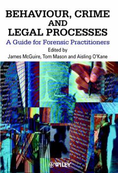 Behaviour, Crime and Legal Processes: A Guide for Forensic Practitioners