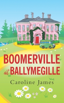 Paperback Boomerville at Ballymegille: Boomerville is back! Feel-good, funny & perfect for anytime of the year! Book