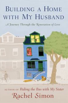 Hardcover Building a Home with My Husband: A Journey Through the Renovation of Love Book