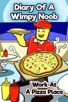 Paperback Diary of a Wimpy Noob: Work at a Pizza Place Book
