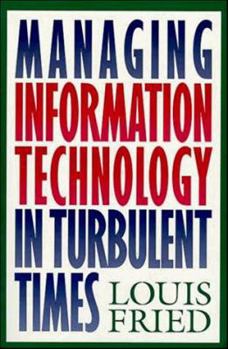 Paperback Managing Information Technology in Turbulent Times Book