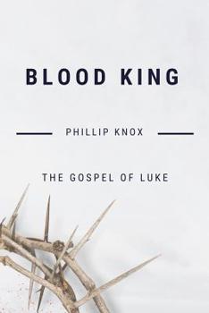 Blood King : The Gospel of Luke