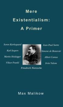 Paperback Mere Existentialism: A Primer Book