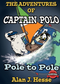 Paperback The Adventures of Captain Polo: Pole to Pole Book