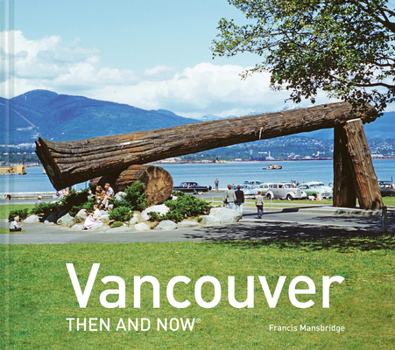 Hardcover Vancouver Then and Now(r) Book