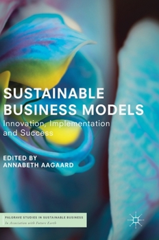 Hardcover Sustainable Business Models: Innovation, Implementation and Success Book
