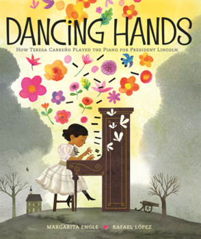 Dancing Hands: How Teresa Carreno Played the Piano for President Lincoln