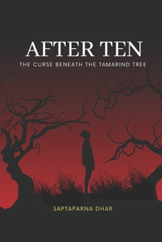 After Ten: Beneath the Tamarind Tree (A Horror Story of an Ancient Curse)