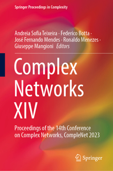 Hardcover Complex Networks XIV: Proceedings of the 14th Conference on Complex Networks, Complenet 2023 Book