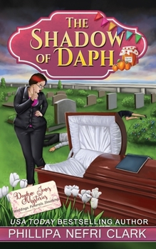 Paperback The Shadow of Daph: Weddings. Funerals. Sleuthing. Book