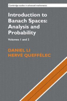 Introduction to Banach Spaces: Analysis and Probability 2 Volume Hardback Set (Series Numbers 166-167) - Book #167 of the Cambridge Studies in Advanced Mathematics