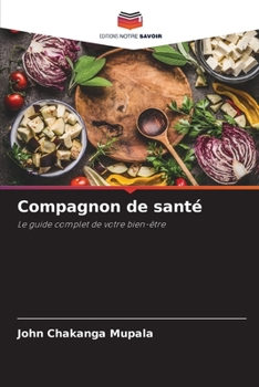 Compagnon de santé: Le guide complet de votre bien-être