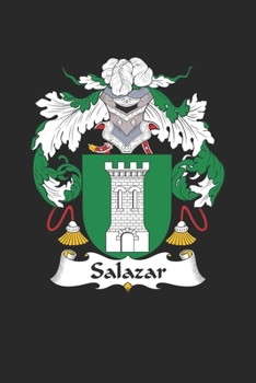 Paperback Salazar: Salazar Coat of Arms and Family Crest Notebook Journal (6 x 9 - 100 pages) Book