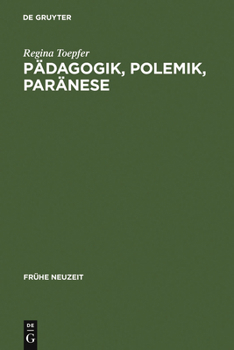 Hardcover Pädagogik, Polemik, Paränese: Die Deutsche Rezeption Des Basilius Magnus Im Humanismus Und in Der Reformationszeit [German] Book