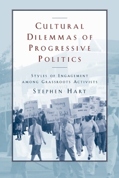 Paperback Cultural Dilemmas of Progressive Politics: Styles of Engagement Among Grassroots Activists Book