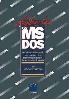 Paperback Aufbaukurs Ms-DOS: Das Microsoft-Handbuch Zum Professionellen Programmieren Für Den Fortgeschrittenen Anwender [German] Book