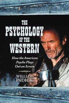 Paperback The Psychology of the Western: How the American Psyche Plays Out on Screen Book