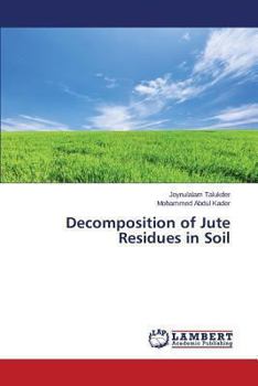 Paperback Decomposition of Jute Residues in Soil Book