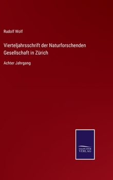 Hardcover Vierteljahrsschrift der Naturforschenden Gesellschaft in Zürich: Achter Jahrgang [German] Book
