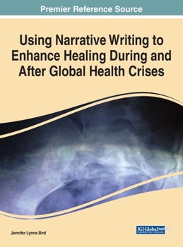 Hardcover Using Narrative Writing to Enhance Healing During and After Global Health Crises Book
