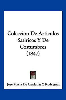 Coleccion De Articulos Satiricos Y De Costumbres (1847)