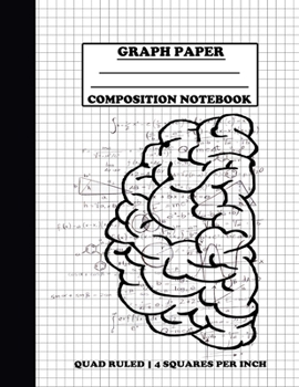 Graph Paper Composition Notebook. Quad Ruled|4 Squares Per Inch: Grid Notebook/Grid Paper Journal 8.5x11 in. Brain