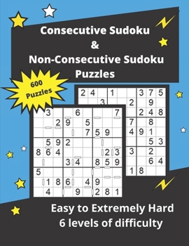 Paperback Consecutive Sudoku & Non-Consecutive Sudoku Puzzles: Challenging Sudoku Variant Puzzles (easy to hard) Book