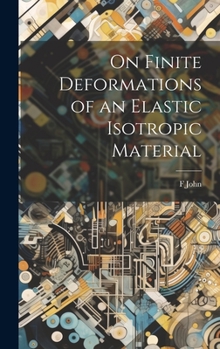 Hardcover On Finite Deformations of an Elastic Isotropic Material Book