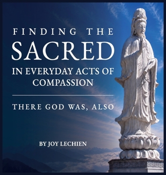 Finding the Sacred in Everyday Acts of Compassion