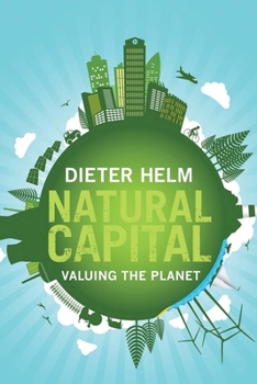 Paperback Natural Capital: Valuing the Planet Book