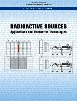 Paperback Radioactive Sources: Applications and Alternative Technologies Book