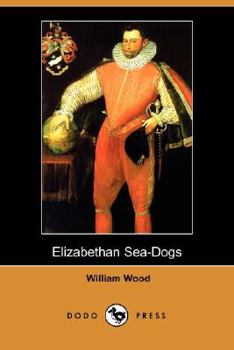 Paperback Elizabethan Sea-Dogs (Dodo Press) Book