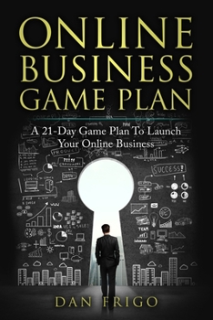 Paperback Online Business Game Plan: A 21-Day Game Plan To Launch Your Online Business Book