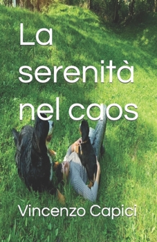 Paperback La serenità nel caos [Italian] Book