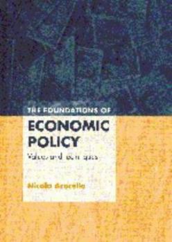 Hardcover The Foundations of Economic Policy: Values and Techniques Book