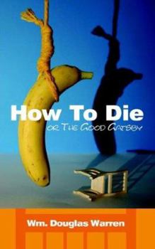 Paperback How To Die: or The Good Gatsby Book