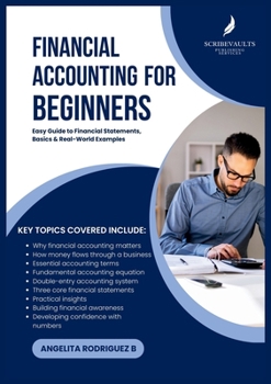 Paperback Financial Accounting For Beginners: Easy Guide to Financial Statements, Basics & Real-World Examples [Large Print] Book