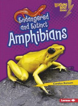 Endangered and Extinct Amphibians - Book  of the Animals in Danger