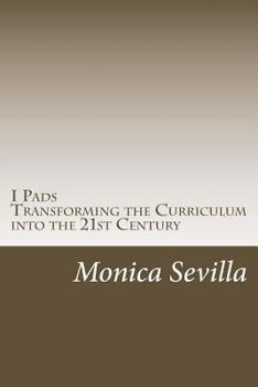 Paperback I Pads: Transforming the Curriculum into the 21st Century Book