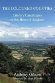 Hardcover The Coloured Counties: Literary Landscapes of the Heart of England Book