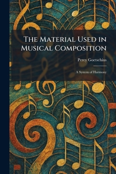 Paperback The Material Used in Musical Composition: A System of Harmony Book