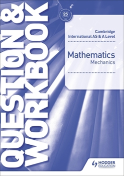 Paperback Cambridge International as & a Level Mathematics Mechanics Question & Workbook: Hodder Education Group Book