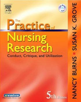 Hardcover The Practice of Nursing Research: Conduct, Critique, & Utilization Book