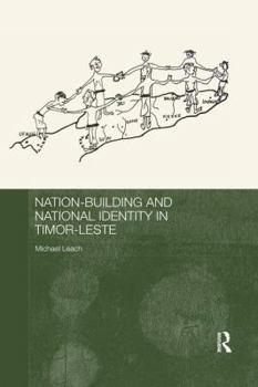 Nation-Building and National Identity in Timor-Leste - Book  of the Routledge Contemporary Southeast Asia Series