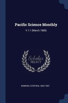 Paperback Pacific Science Monthly: V.1:1 (March 1885) Book