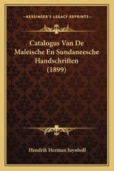 Paperback Catalogus Van De Maleische En Sundaneesche Handschriften (1899) [Dutch] Book