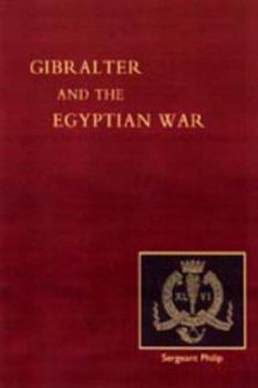 Hardcover Reminiscences of Gibraltar, Egypt and the Egyptian War, 1882 (from the Ranks) Book