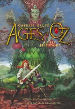 A Fiery Friendship - Book #1 of the Ages of Oz