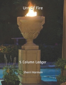 Urn Of Fire: 5 Column Ledger (Archaic Stones)