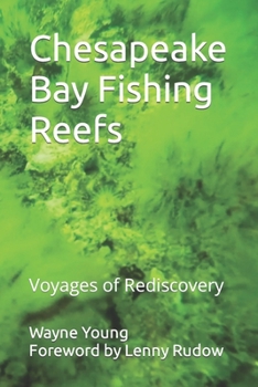 Paperback Chesapeake Bay Fishing Reefs: Voyages of Rediscovery Book